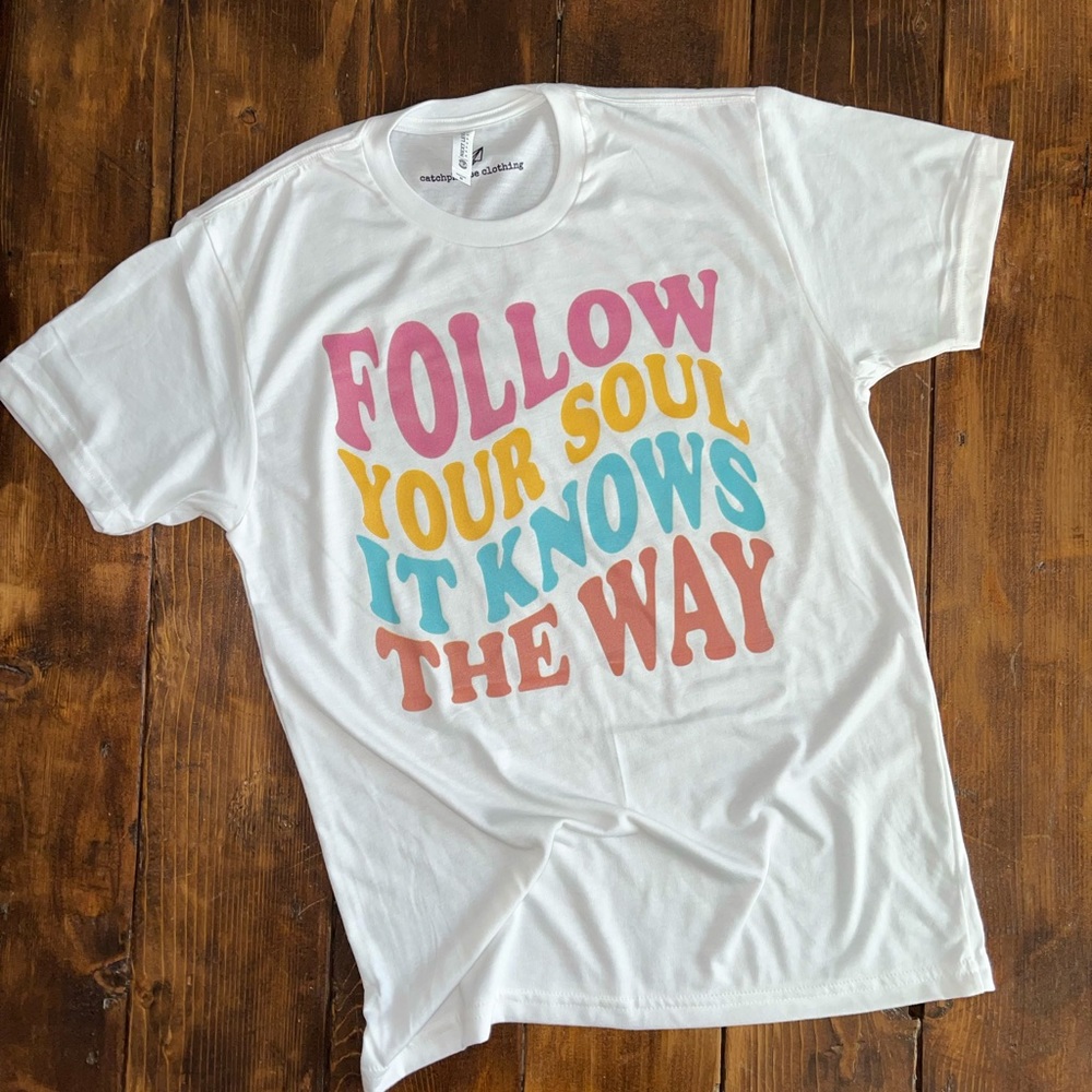 Follow Your Soul t-shirt